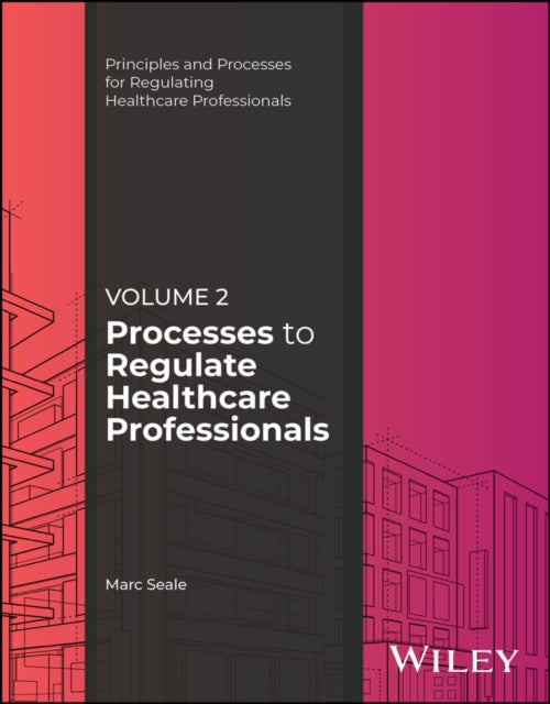 Book cover of: Processes to Regulate Healthcare Professionals, Volume 2