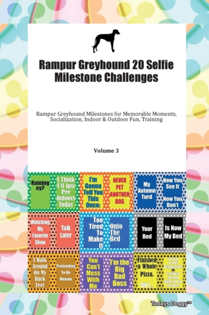 Book cover of: Rampur Greyhound 20 Selfie Milestone Challenges Rampur Greyhound Milestones for Memorable Moments, Socialization, Indoor & Outdoor Fun, Training Volume 3