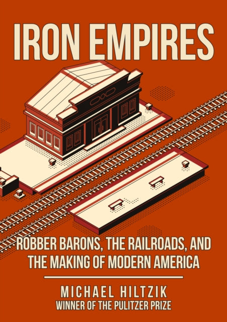 Book cover of: Iron Empires. By: Michael Hiltzik
