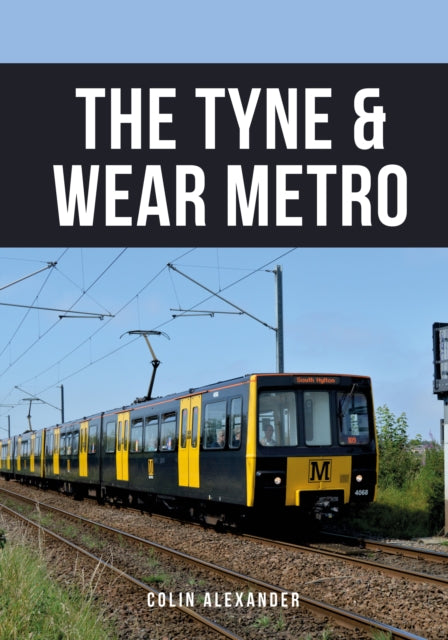 Book cover of: Tyne & Wear Metro. By: Colin Alexander
