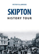 Book cover of: Skipton History Tour. By: Peter Ellwood