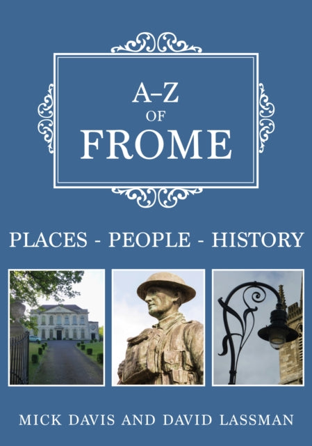 Book cover of: A-Z of Frome. By: Mick Davis