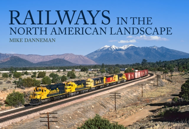 Book cover of: Railways in the North American Landscape. By: Mike Danneman