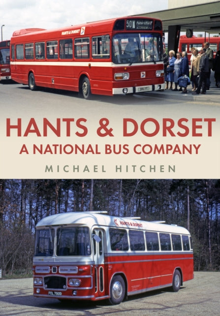 Book cover of: Hants & Dorset: A National Bus Company. By: Michael Hitchen