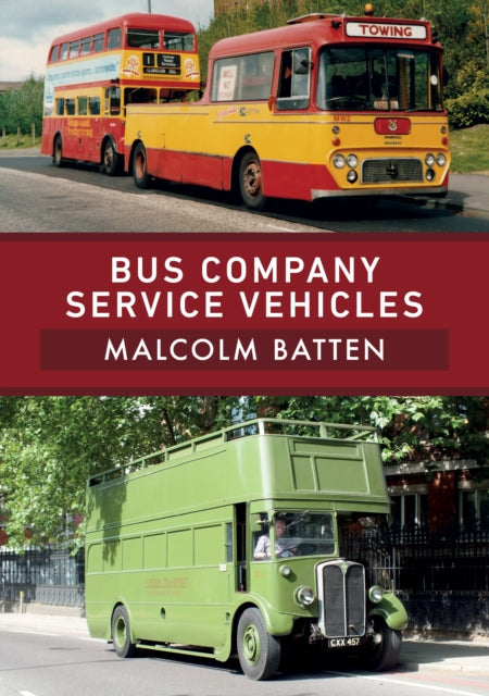 Book cover of: Bus Company Service Vehicles. By: Malcolm Batten
