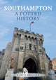 Book cover of: Southampton: A Potted History. By: Martin Brisland