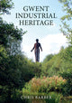 Book cover of: Gwent Industrial Heritage. By: Chris Barber