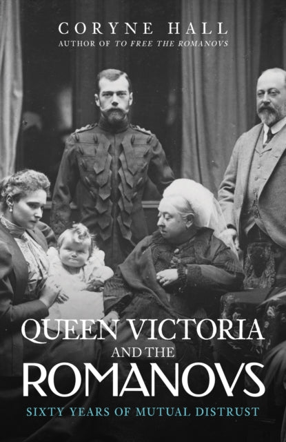 Book cover of: Queen Victoria and The Romanovs. By: Coryne Hall