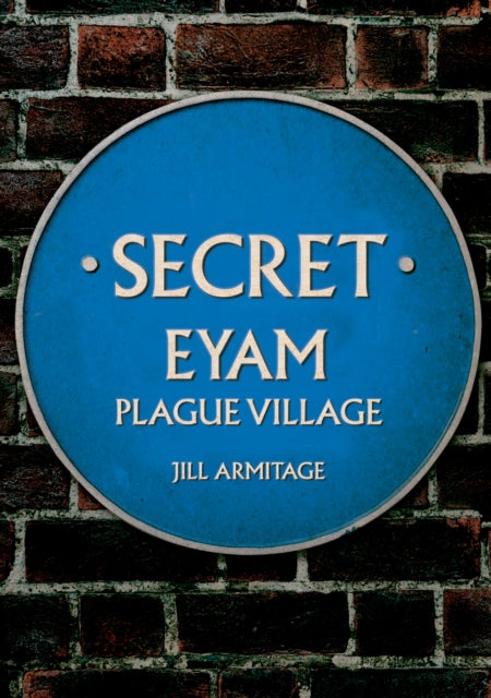 Book cover of: Secret Eyam. By: Jill Armitage