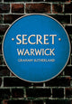 Book cover of: Secret Warwick. By: Graham Sutherland