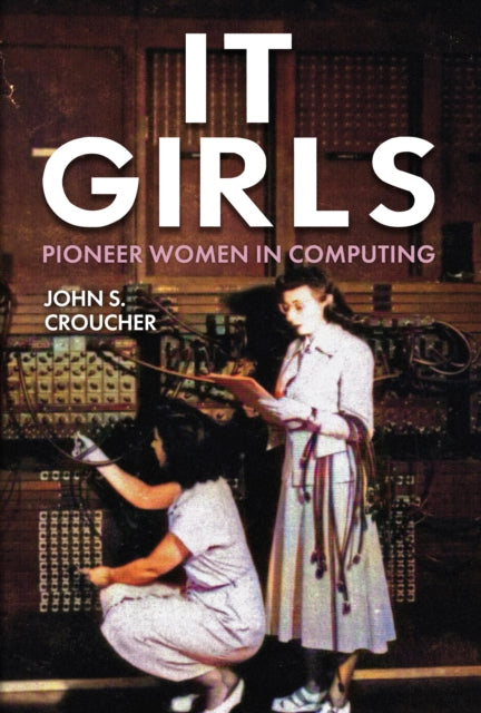 Book cover of: IT Girls. By: John S. Croucher