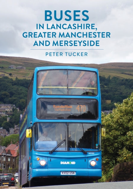 Book cover of: Buses in Lancashire, Greater Manchester and Merseyside. By: Peter Tucker