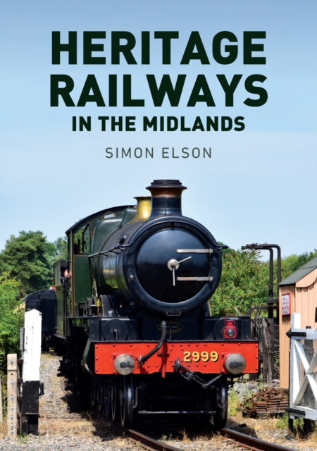 Book cover of: Heritage Railways in the Midlands. By: Simon Elson