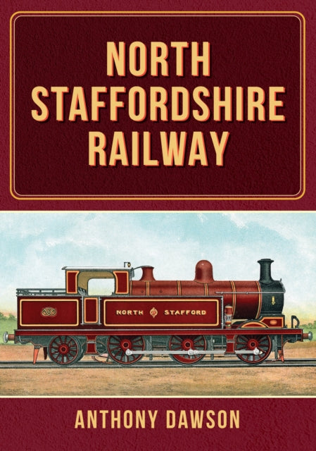 Book cover of: North Staffordshire Railway. By: Anthony Dawson