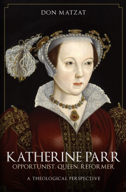 Book cover of: Katherine Parr. By: Don Matzat