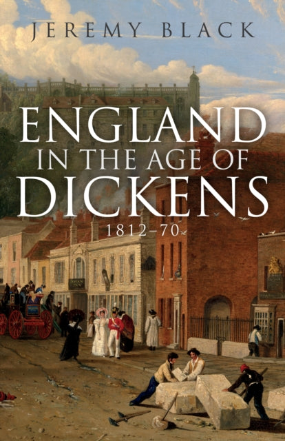 Book cover of: England in the Age of Dickens. By: Jeremy Black