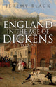 Book cover of: England in the Age of Dickens. By: Jeremy Black