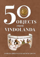 Book cover of: 50 Objects from Vindolanda. By: Barbara Birley