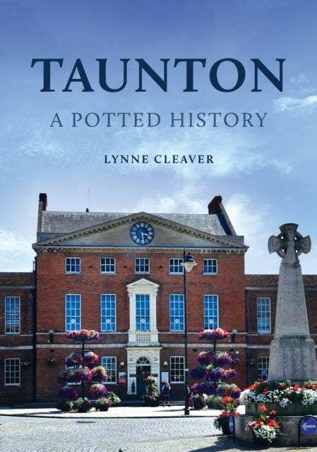Book cover of: Taunton: A Potted History