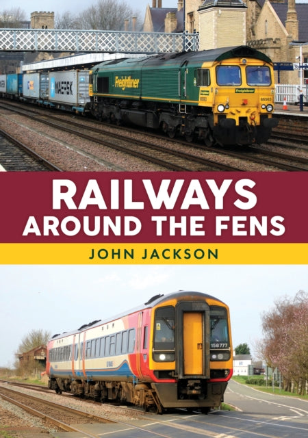 Book cover of: Railways Around the Fens