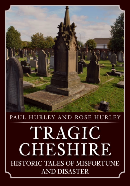 Book cover of: Tragic Cheshire. By: Paul Hurley