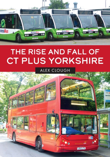 Book cover of: Rise and Fall of CT Plus Yorkshire. By: Alex Clough