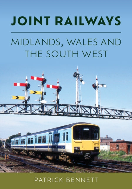 Book cover of: Joint Railways: Midlands, Wales and the South West. By: Patrick Bennett