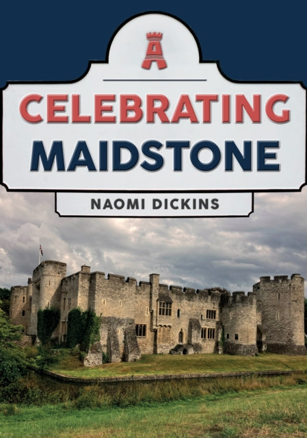 Book cover of: Celebrating Maidstone