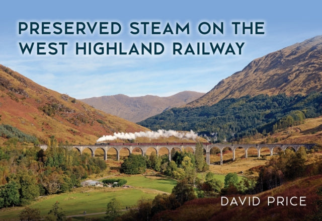 Book cover of: Preserved Steam on the West Highland Railway. By: David Price