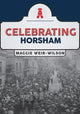 Book cover of: Celebrating Horsham