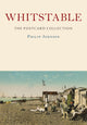 Book cover of: Whitstable: The Postcard Collection. By: Philip Johnson