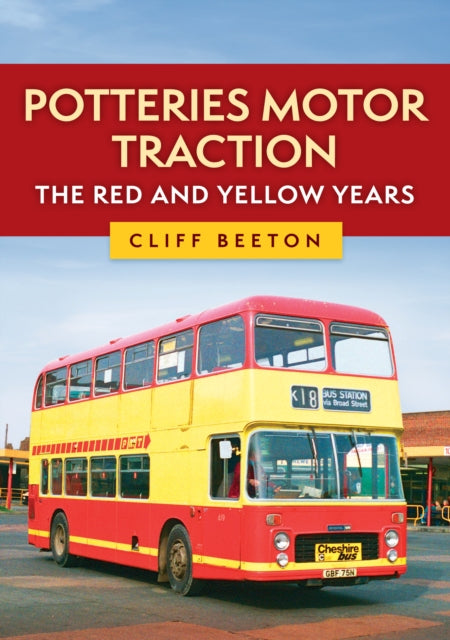 Book cover of: Potteries Motor Traction: The Red and Yellow Years
