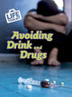 Book cover of: Avoiding Drink and Drugs. By: Louise Spilsbury