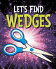 Book cover of: Let's Find Wedges. By: Wiley Blevins