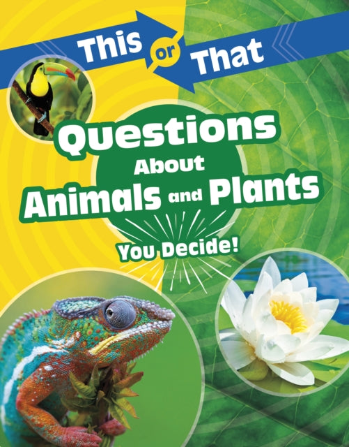 Book cover of: This or That Questions About Animals and Plants. By: Kathryn Clay
