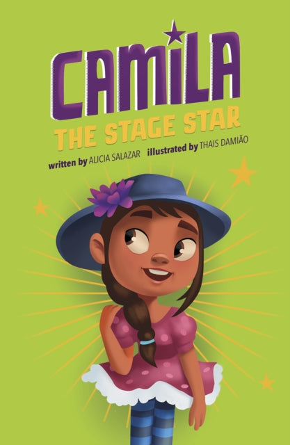 Book cover of: Camila the Stage Star. By: Alicia Salazar