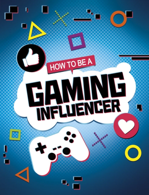 Book cover of: How to be a Gaming Influencer. By: Anita Nahta Amin