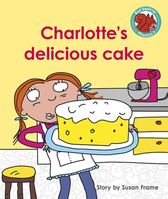 Book cover of: Charlotte's delicious cake. By: Susan Frame