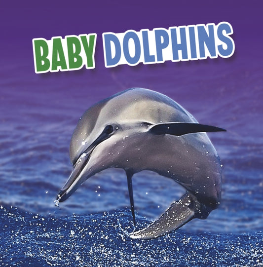 Book cover of: Baby Dolphins. By: Martha E. H. Rustad