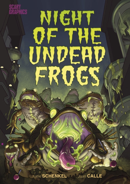 Book cover of: Night of the Undead Frogs. By: Katie Schenkel