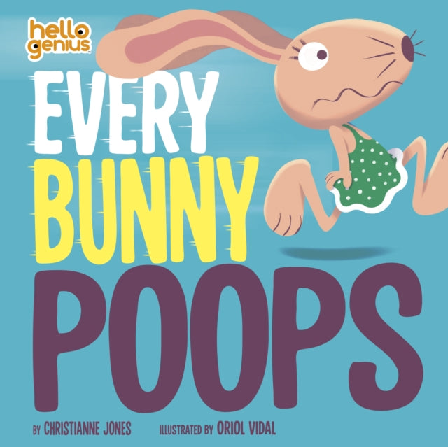 Book cover of: Every Bunny Poops. By: Christianne Jones