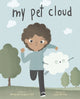 Book cover of: My Pet Cloud. By: Amanda Rawson Hill