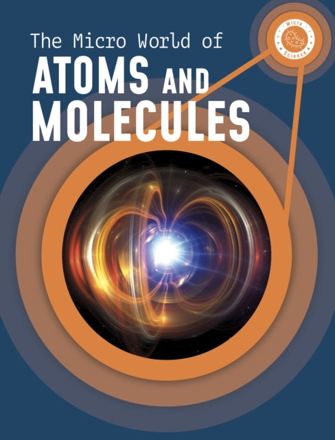 Book cover of: Micro World of Atoms and Molecules. By: Precious McKenzie