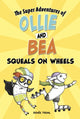 Book cover of: Squeals on Wheels. By: Renée Treml