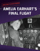 Book cover of: Amelia Earhart's Final Flight. By: Megan Cooley Peterson
