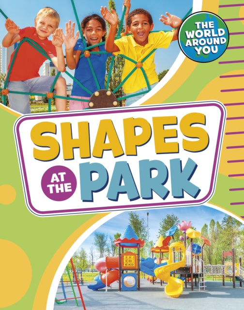 Book cover of: Shapes at the Park. By: Christianne Jones