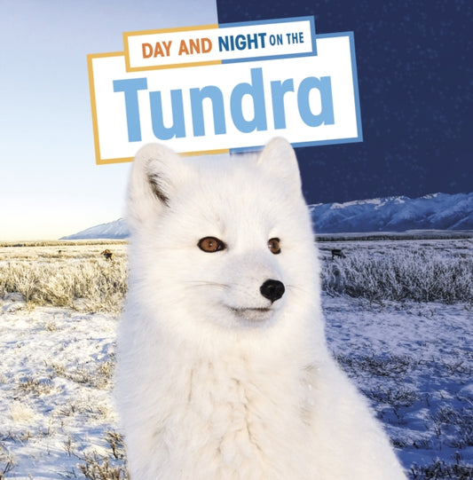 Book cover of: Day and Night on the Tundra. By: Mary Boone