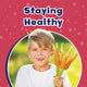 Book cover of: Staying Healthy. By: Ashley Richardson