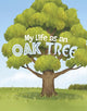 Book cover of: My Life as an Oak Tree. By: John Sazaklis