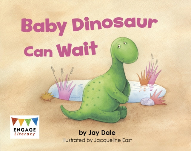 Book cover of: Baby Dinosaur Can Wait. By: Jay Dale